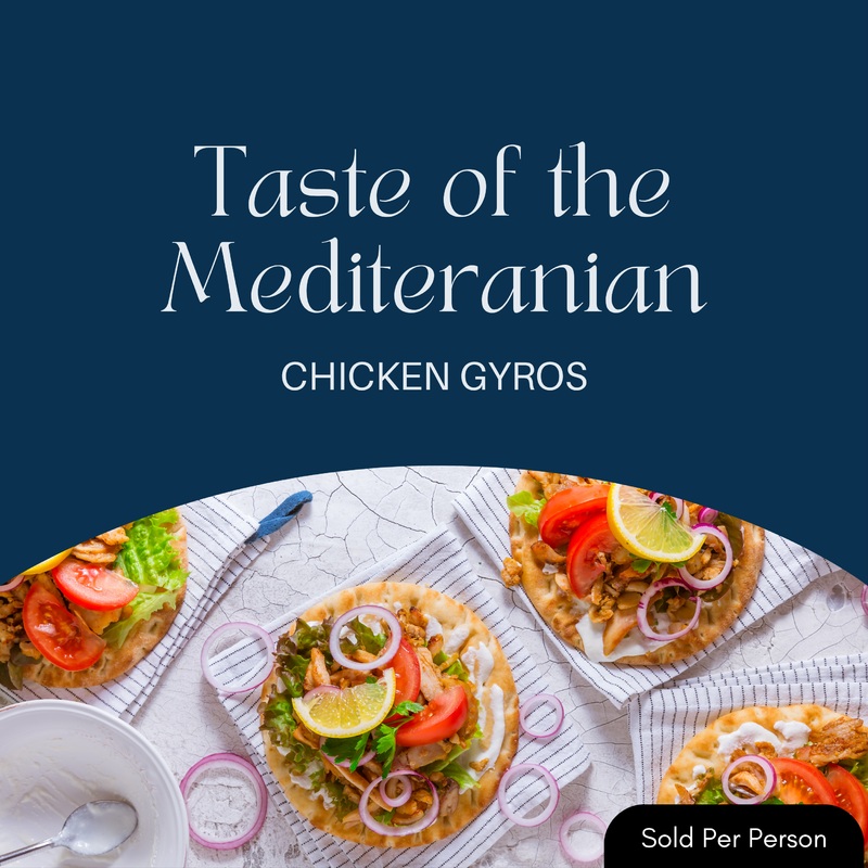 Taste of the Mediteranian – Chicken Gyros – 6 PM, Friday, August 8th, 2025