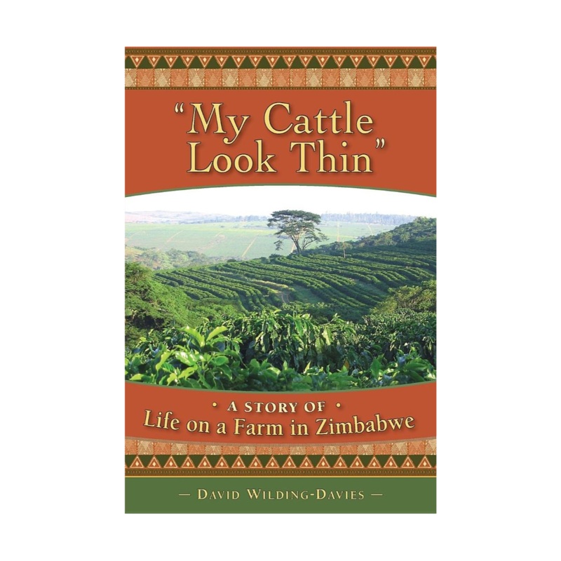 My Cattle Look Thin – A Story of Life on a Farm in Zimbabwe
