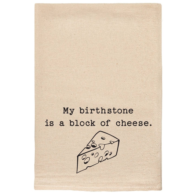 My Birthstone is a block of cheese funny tea towel