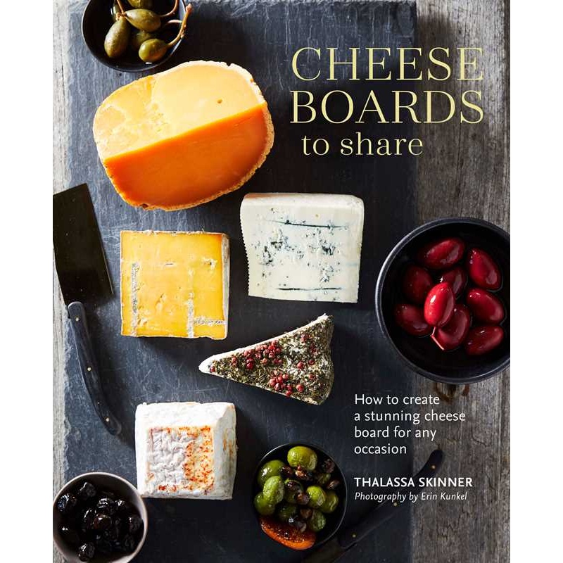 Cheese Boards to Share by Thalassa Skinner