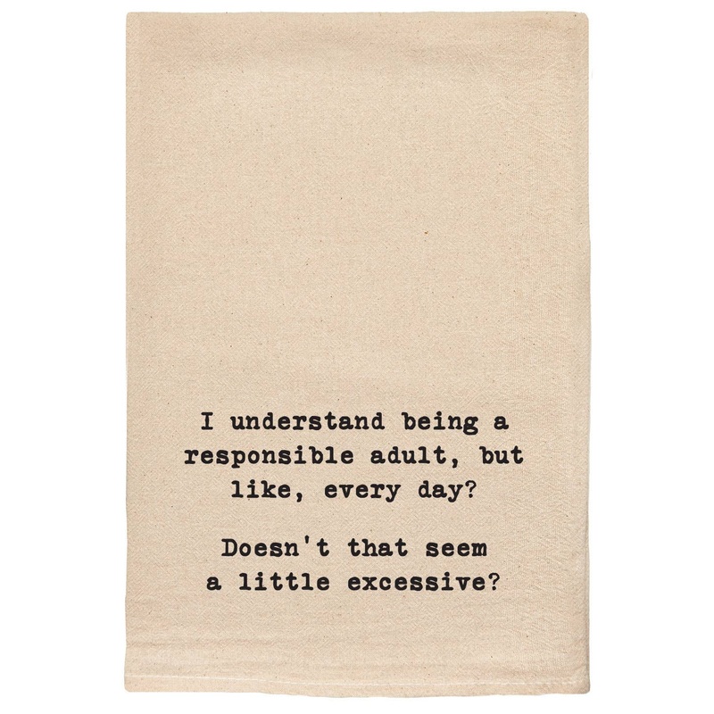 I understand being a responsible adult | snarky dish towels