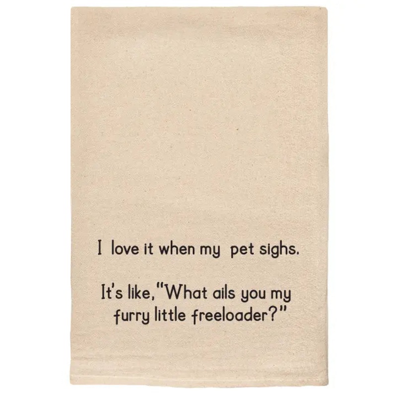 Ellembee My Pet Sighs | Furry Little Freeloader Kitchen Tea Towels
