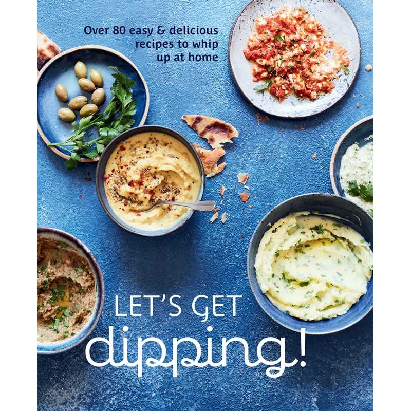 Let’s Get dipping! by Ryland Peters & Small