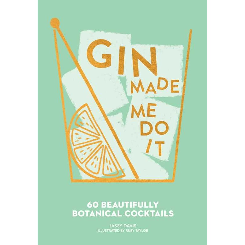 Gin Made Me Do It by Jassy  Davis