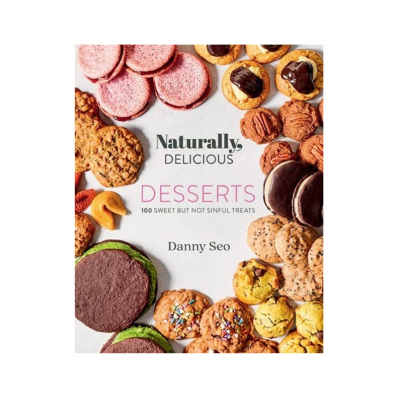 Naturally, Delicious Desserts: 100 Sweet But Not Sinful Treats – Cookbook