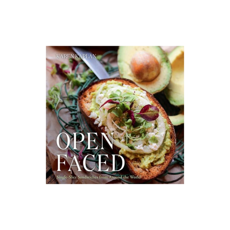 Open Faced: Single-Slice Sandwiches from Around the World – Cookbook