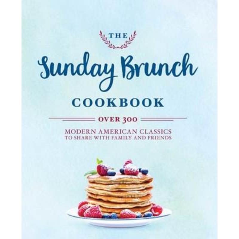 The Sunday Brunch Cookbook, by Cider Mill Press